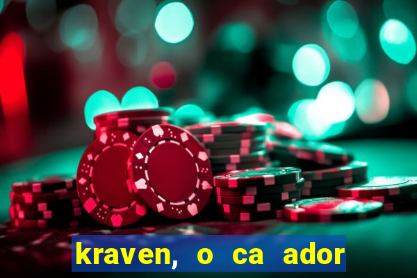 kraven, o ca ador filme completo dublado download